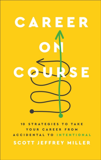 Career on Course : 10 Strategies to Take Your Career from Accidental to Intentional, EPUB eBook
