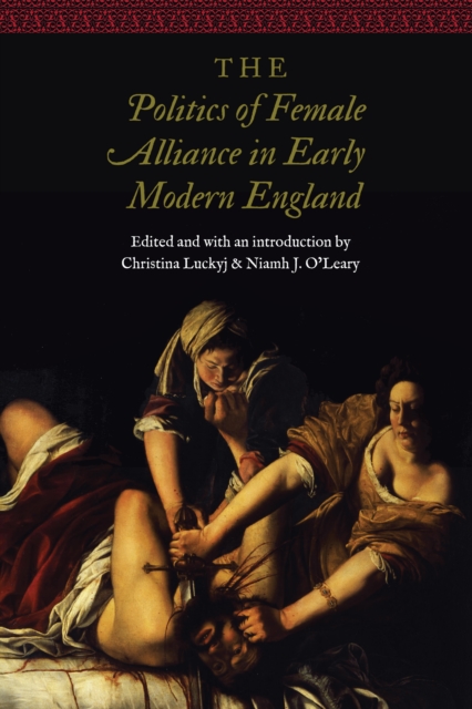 Politics of Female Alliance in Early Modern England, PDF eBook