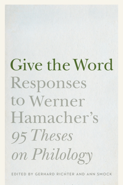 Give the Word : Responses to Werner Hamacher's "95 Theses on Philology", PDF eBook