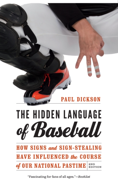 Hidden Language of Baseball : How Signs and Sign-Stealing Have Influenced the Course of Our National Pastime, PDF eBook