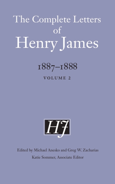 The Complete Letters of Henry James, 1887–1888 : Volume 2, Hardback Book