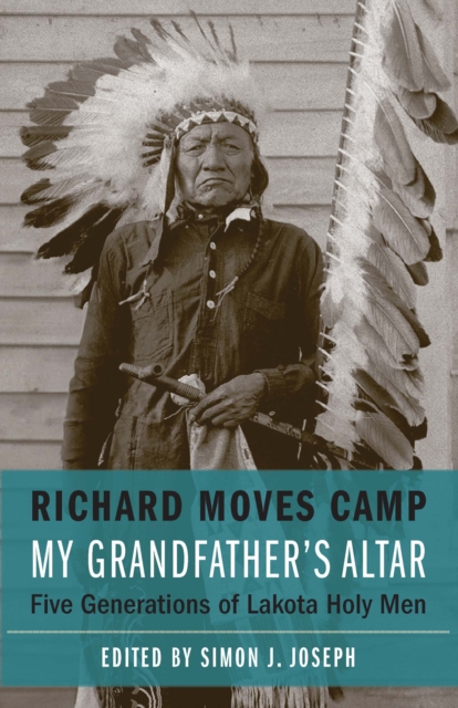 My Grandfather's Altar : Five Generations of Lakota Holy Men, PDF eBook