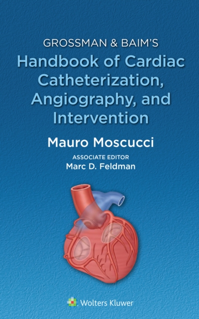 Grossman & Baim's Handbook of Cardiac Catheterization, Angiography, and Intervention, EPUB eBook