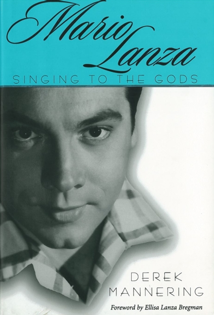 Mario Lanza : Singing to the Gods, EPUB eBook