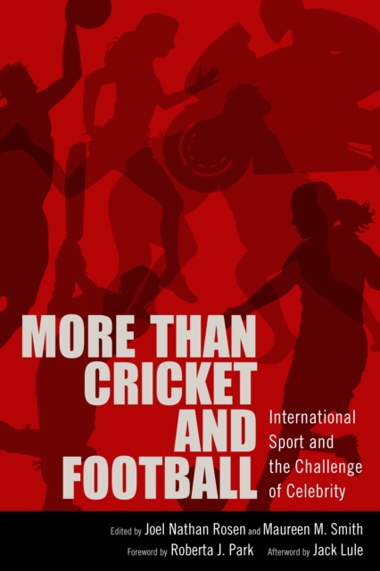 More than Cricket and Football : International Sport and the Challenge of Celebrity, EPUB eBook