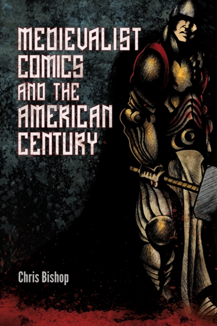 Medievalist Comics and the American Century, Paperback / softback Book