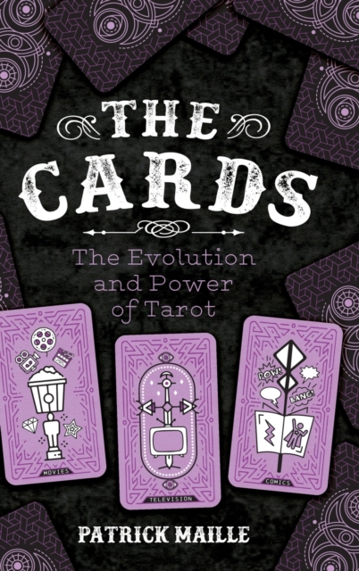 The Cards : The Evolution and Power of Tarot, Hardback Book