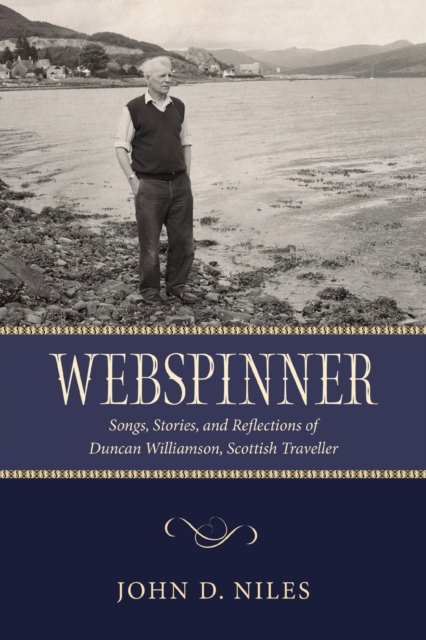 Webspinner : Songs, Stories, and Reflections of Duncan Williamson, Scottish Traveller, Paperback / softback Book