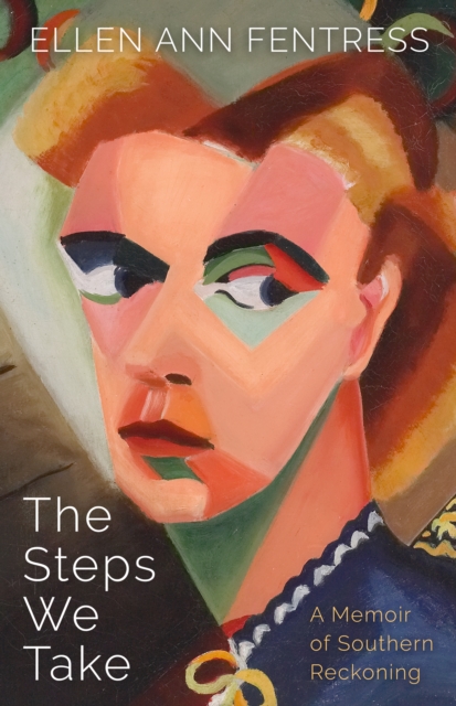 The Steps We Take : A Memoir of Southern Reckoning, EPUB eBook