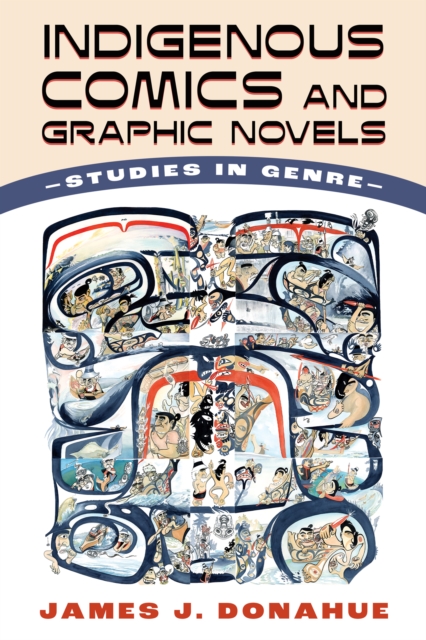 Indigenous Comics and Graphic Novels : Studies in Genre, EPUB eBook