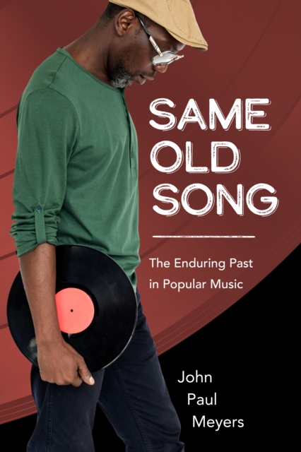 Same Old Song : The Enduring Past in Popular Music, EPUB eBook