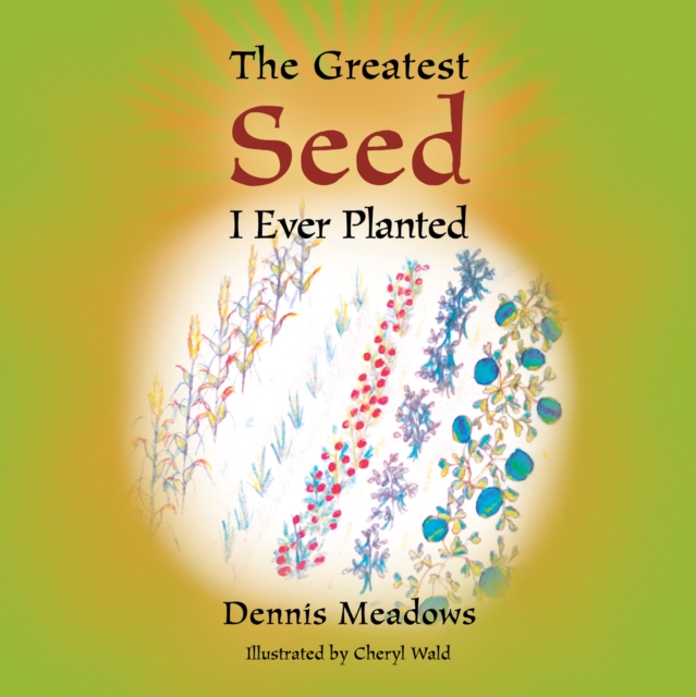 The Greatest Seed I Ever Planted, EPUB eBook