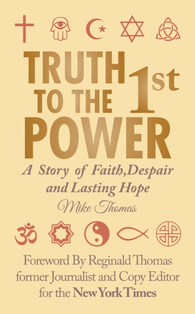 Truth to the 1St Power : A Story of Faith,Despair and Lasting Hope, EPUB eBook