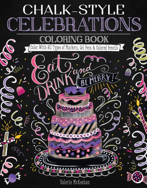 Chalk-Style Celebrations Coloring Book : Color With All Types of Markers, Gel Pens & Colored Pencils, Paperback / softback Book