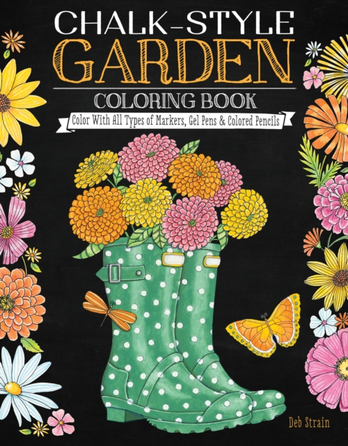 Chalk-Style Garden Coloring Book : Color With All Types of Markers, Gel Pens & Colored Pencils, Paperback / softback Book
