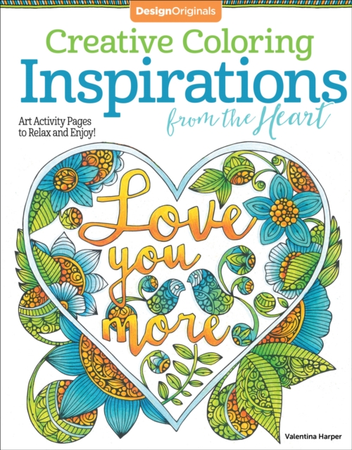 Creative Coloring Inspirations from the Heart : Art Activity Pages to Relax and Enjoy!, Paperback / softback Book