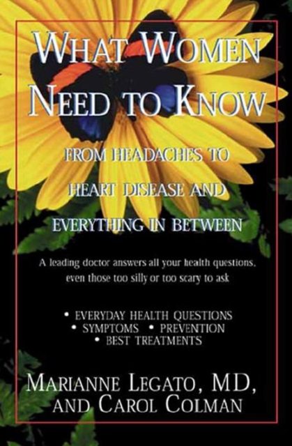 What Women Need to Know : From Headaches to Heart Disease and Everything in Between, EPUB eBook