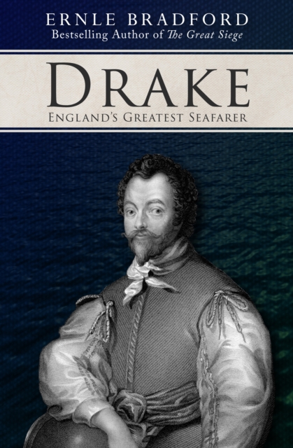 Drake : England's Greatest Seafarer, EPUB eBook