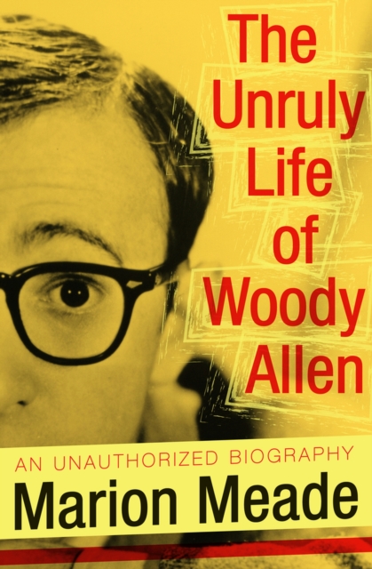 The Unruly Life of Woody Allen, Paperback / softback Book
