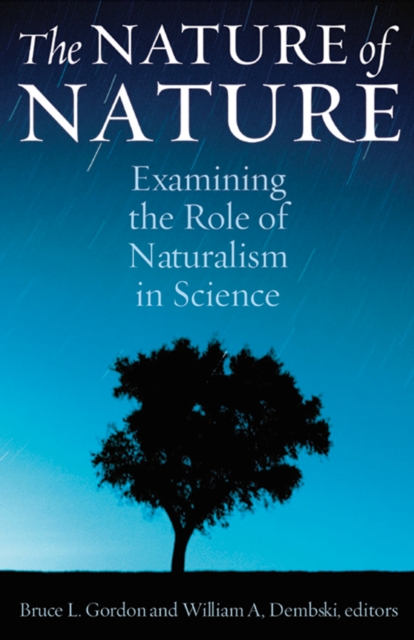 The Nature of Nature : Examining the Role of Naturalism in Science, EPUB eBook