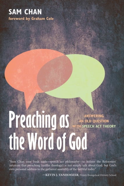 Preaching as the Word of God : Answering an Old Question with Speech-Act Theory, EPUB eBook