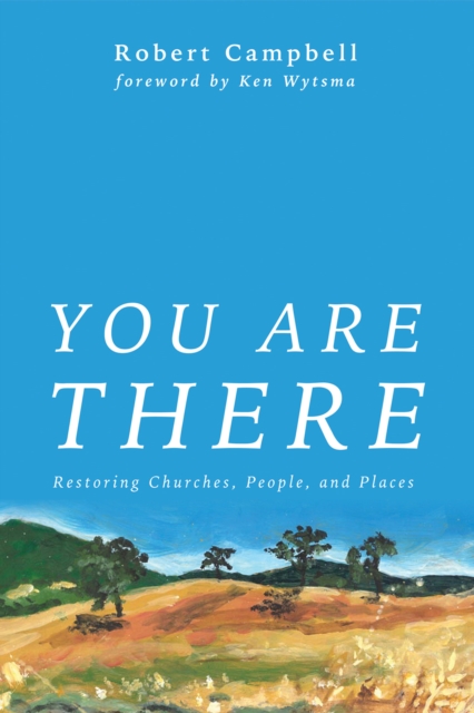 You Are There : Restoring Churches, People, and Places, EPUB eBook