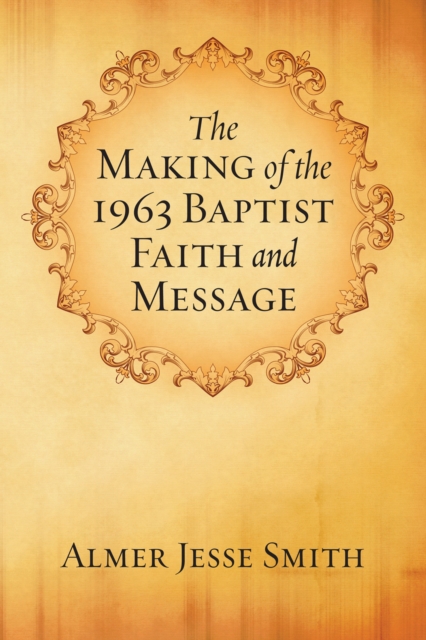 The Making of the 1963 Baptist Faith and Message, EPUB eBook