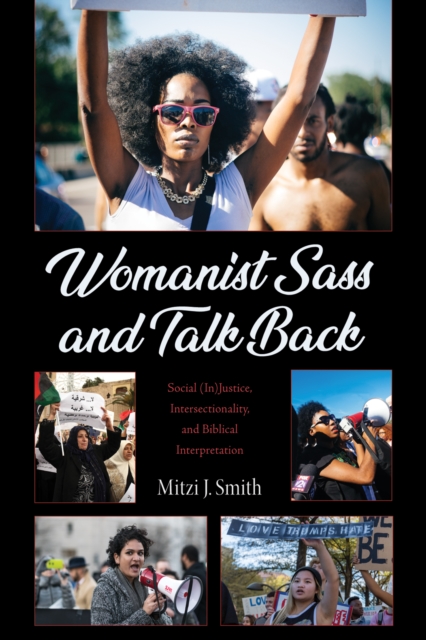 Womanist Sass and Talk Back : Social (In)Justice, Intersectionality, and Biblical Interpretation, EPUB eBook