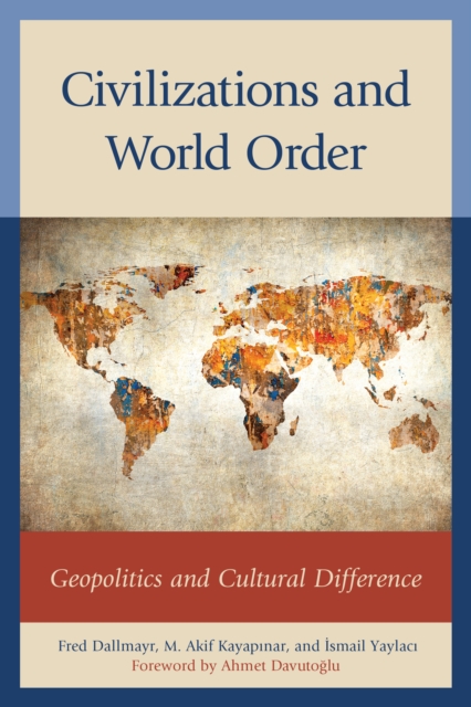 Civilizations and World Order : Geopolitics and Cultural Difference, Paperback / softback Book