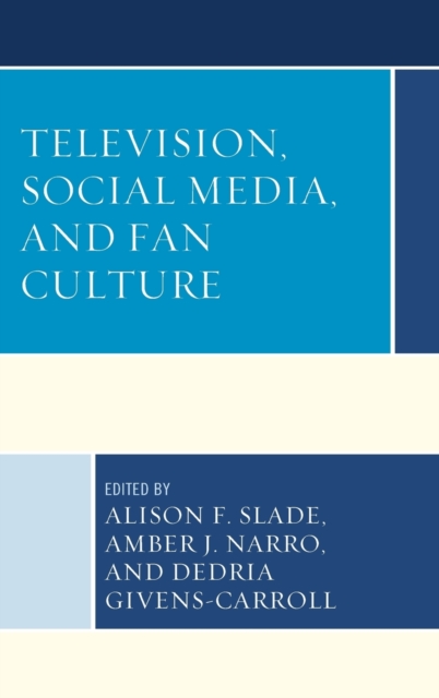 Television, Social Media, and Fan Culture, Hardback Book