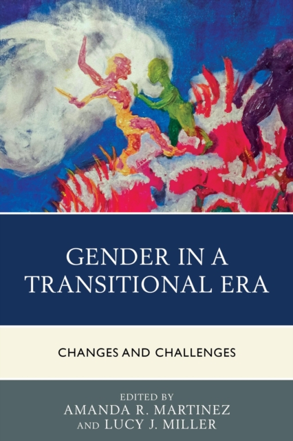 Gender in a Transitional Era : Changes and Challenges, Paperback / softback Book