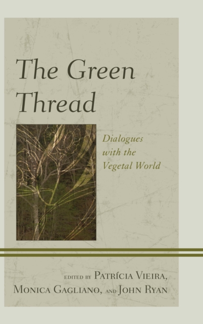 Green Thread : Dialogues with the Vegetal World, EPUB eBook