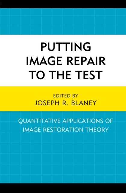 Putting Image Repair to the Test : Quantitative Applications of Image Restoration Theory, EPUB eBook