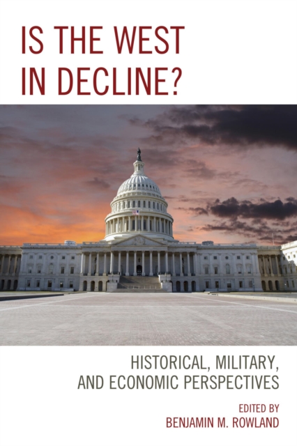 Is the West in Decline? : Historical, Military, and Economic Perspectives, EPUB eBook