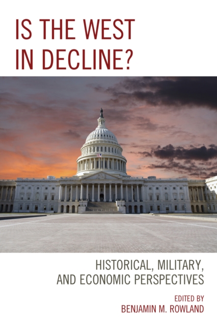 Is the West in Decline? : Historical, Military, and Economic Perspectives, Paperback / softback Book