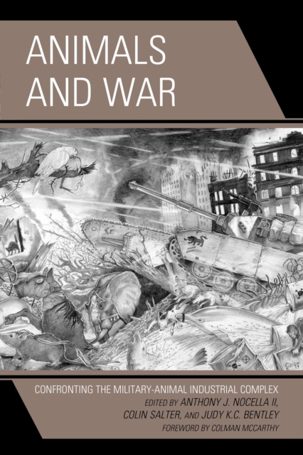 Animals and War : Confronting the Military-Animal Industrial Complex, Paperback / softback Book