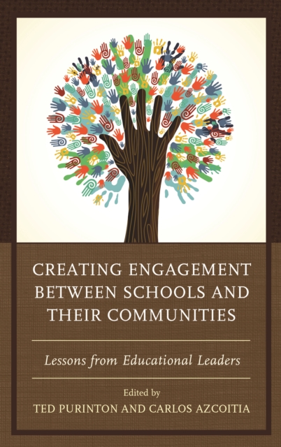 Creating Engagement between Schools and their Communities : Lessons from Educational Leaders, Paperback / softback Book