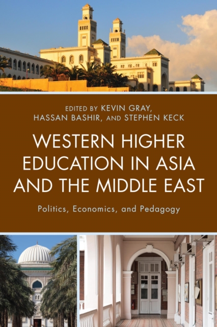 Western Higher Education in Asia and the Middle East : Politics, Economics, and Pedagogy, EPUB eBook