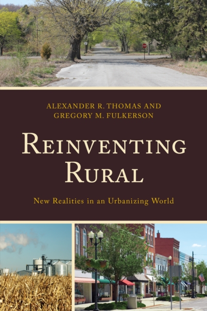 Reinventing Rural : New Realities in an Urbanizing World, Hardback Book