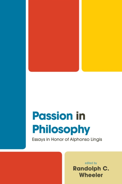 Passion in Philosophy : Essays in Honor of Alphonso Lingis, Hardback Book