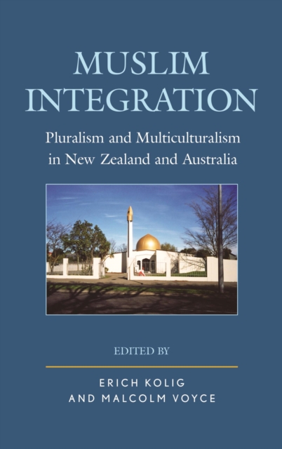 Muslim Integration : Pluralism and Multiculturalism in New Zealand and Australia, EPUB eBook