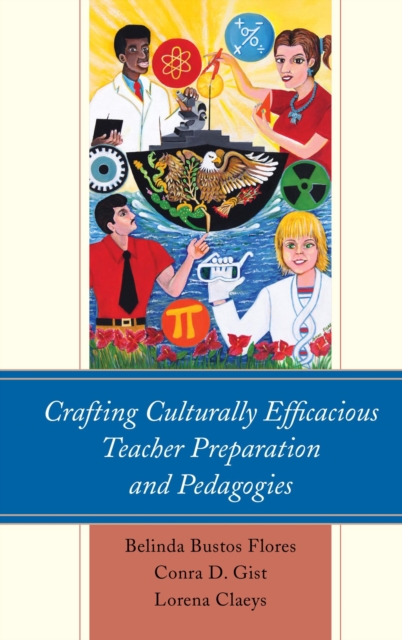 Crafting Culturally Efficacious Teacher Preparation and Pedagogies, EPUB eBook