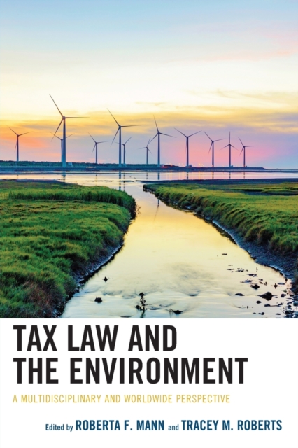 Tax Law and the Environment : A Multidisciplinary and Worldwide Perspective, Paperback / softback Book