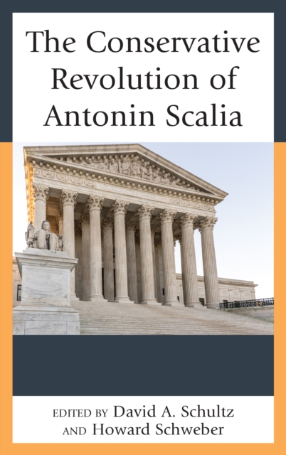 The Conservative Revolution of Antonin Scalia, Hardback Book