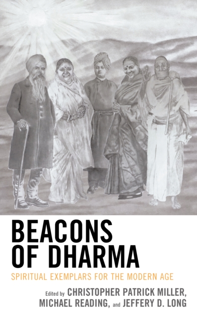 Beacons of Dharma : Spiritual Exemplars for the Modern Age, Hardback Book