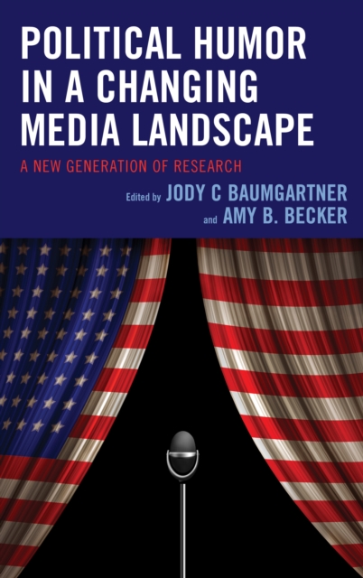 Political Humor in a Changing Media Landscape : A New Generation of Research, Hardback Book