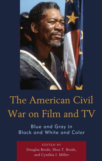 American Civil War on Film and TV : Blue and Gray in Black and White and Color, EPUB eBook