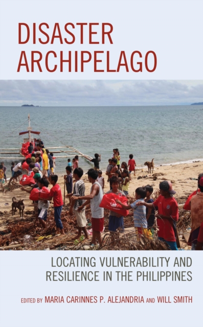 Disaster Archipelago : Locating Vulnerability and Resilience in the Philippines, EPUB eBook