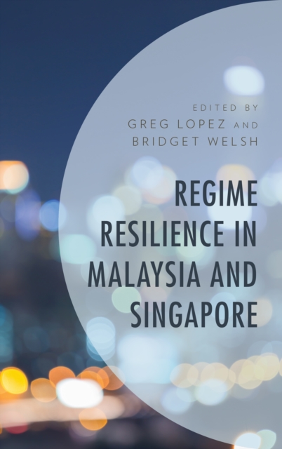 Regime Resilience in Malaysia and Singapore, Hardback Book