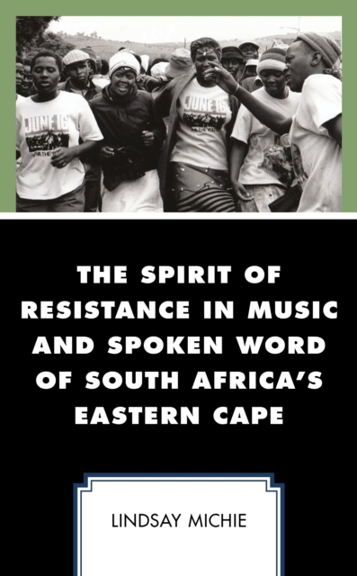The Spirit of Resistance in Music and Spoken Word of South Africa's Eastern Cape, Paperback / softback Book